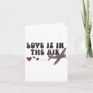 Love Is In The Air Valentine’s Airplane Card