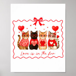 Love Is In The Fur Cat Lovers Valentines Cute Cats Poster