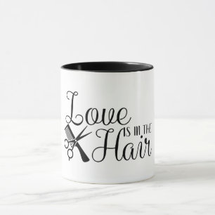 Love Is In The Hair/Hairstylist Mug