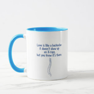 Love is Like a Backache" Funny Spine Quote  Mug