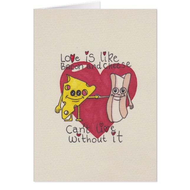 Love is like Bacon and Cheese (Front)