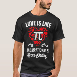 Love Is Like Pi Day Math Funny Valentines Day T-Shirt