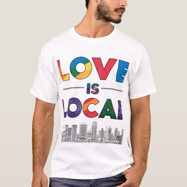 Love Is Local UK T-Shirt – LGBTQ+ Pride Tee  (Front)