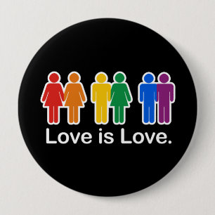 LOVE IS LOVE BASIC 4 INCH ROUND BUTTON