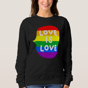 Love is Love LGBT LGBTQ Gay CSD 1 Sweatshirt