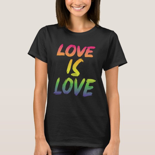 Love is Love LGBTQIA2S+ Pride T-Shirt (Front)