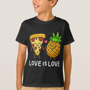 Love Is Love Pineapple Pizza Forbidden Hawaiian Fo T-Shirt