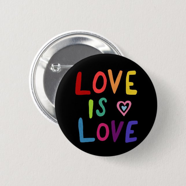 LOVE IS LOVE Pride Colourful Rainbow Black 2 Inch Round Button (Front & Back)