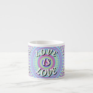 Love Is Love Pride  Espresso Cup