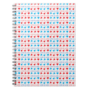 LOVE is LOVE quote in red and blue Notebook