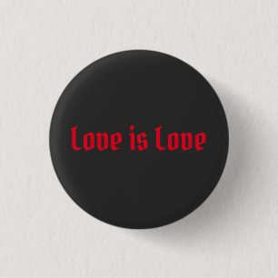 Love is love red black Old English typography  1 Inch Round Button