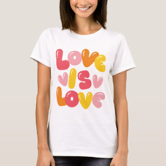 LOve Is LOve T-Shirt