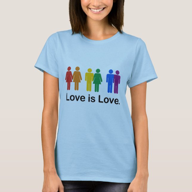 Love is Love. T-Shirt (Front)
