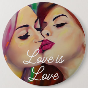 Love is Love   Two Women Kissing 6 Inch Round Button