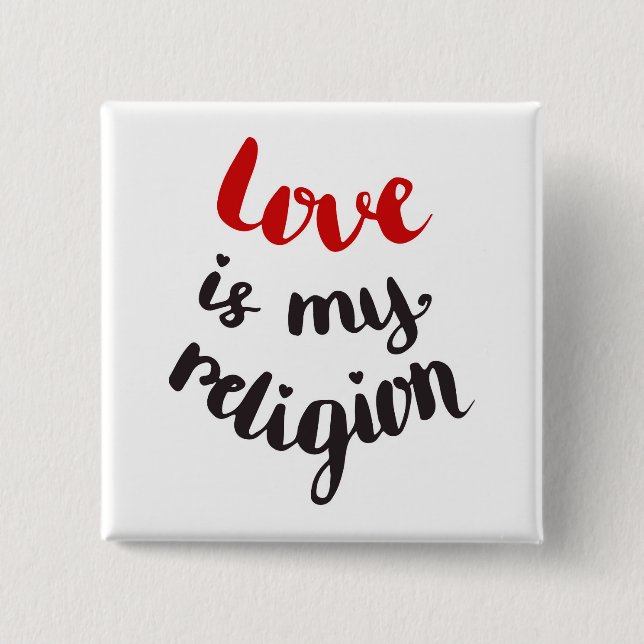 Love Is My Religion 2 Inch Square Button (Front)