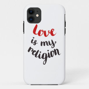 Love Is My Religion iPhone 11 Case