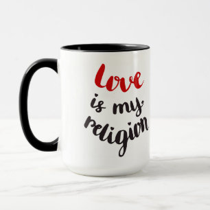 Love Is My Religion Mug