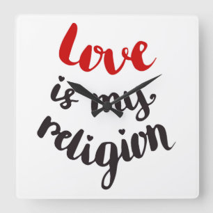 Love Is My Religion Square Wall Clock