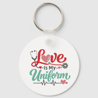 Love Is My Uniform Nurse  Keychain