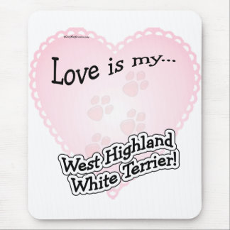 Love is my West Highland White Terrier Mouse Pad