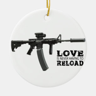 Love is Never Having To Reload AR-15 Ceramic Ornament