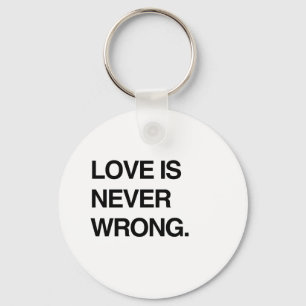 LOVE IS NEVER WRONG KEYCHAIN