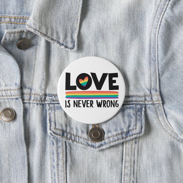 Love is never wrong rainbow LGBTQ pride month 3 Inch Round Button (In Situ)