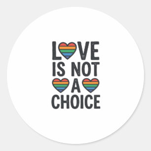 Love Is Not a Choice Rainbow Pride Vintage Shirt D Classic Round Sticker