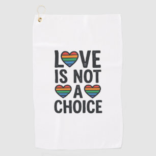 Love Is Not a Choice Rainbow Pride Vintage Shirt D Golf Towel