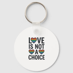 Love Is Not a Choice Rainbow Pride Vintage Shirt D Keychain