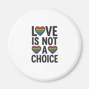 Love Is Not a Choice Rainbow Pride Vintage Shirt D Magnet