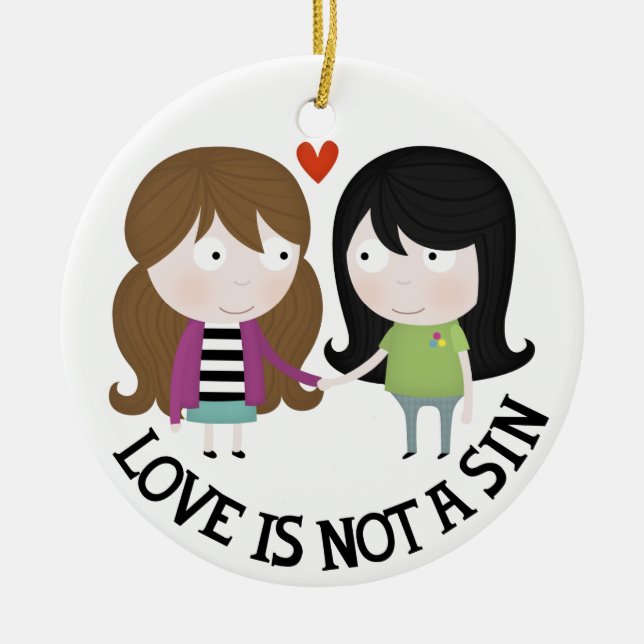 Love is not a sin ceramic ornament (Front)
