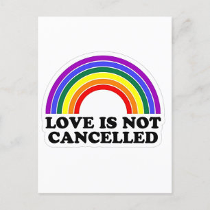Love Is Not Cancelled Rainbow LGBT Pride Month Holiday Postcard