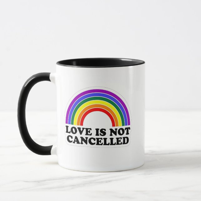 Love Is Not Cancelled Rainbow LGBT Pride Month  Mug (Left)