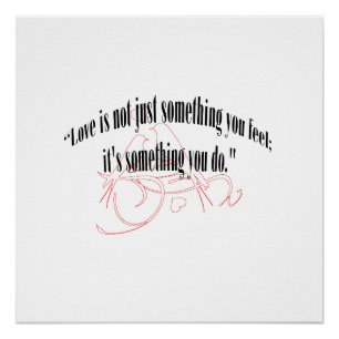 LOVE IS NOT JUST SOMETHING YOU FEEL;  POSTER