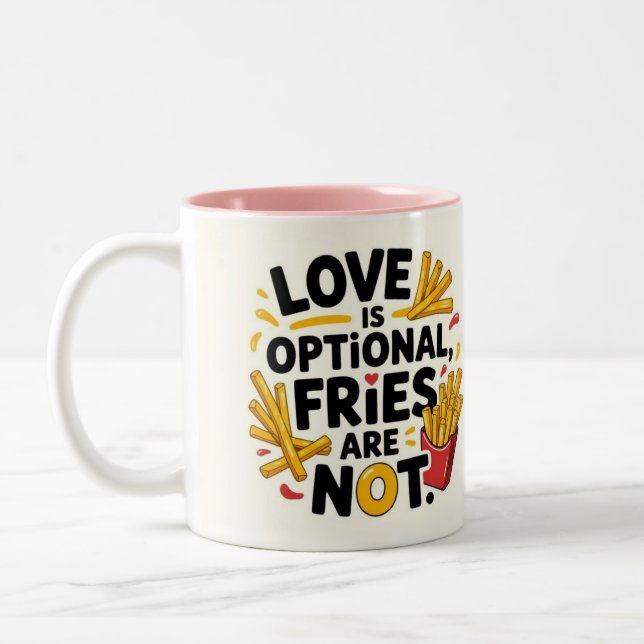 Love is optional, fries are not  Two-Tone coffee mug (Left)