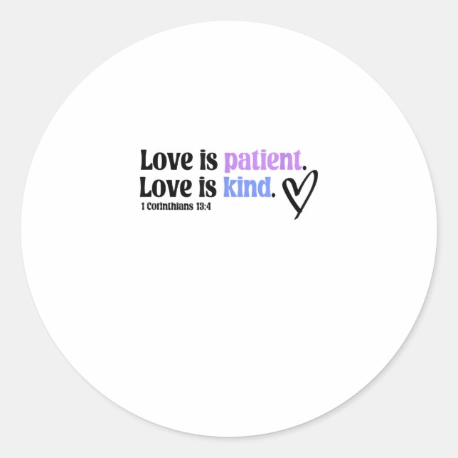 Love Is Patient And Kind Timeless Appeal  Classic Round Sticker (Front)