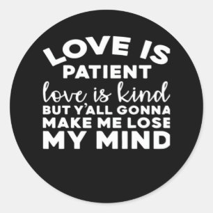 Love Is Patient Love Is Kind Funny Christian Weddi Classic Round Sticker