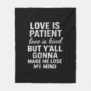 Love Is Patient Love Is Kind Funny Quote Playful S Fleece Blanket