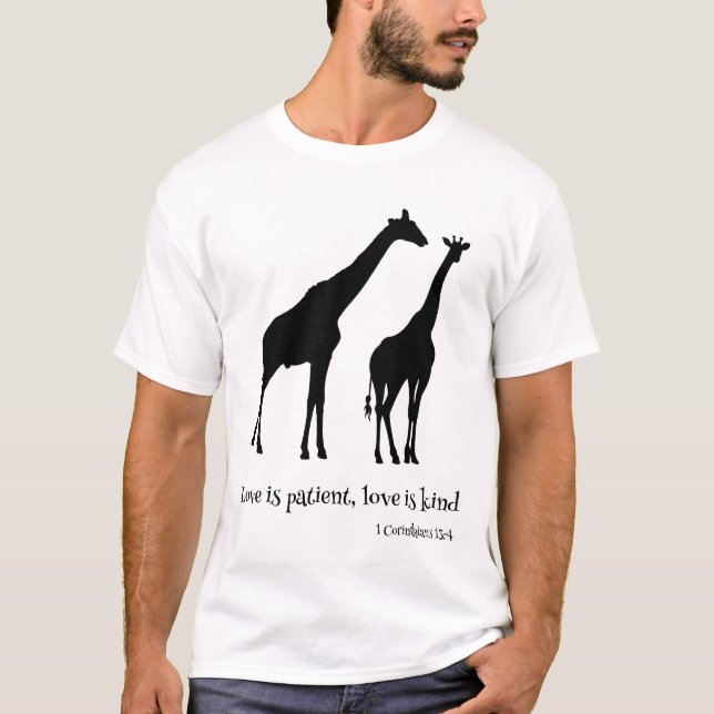 Love is patient, Love is Kind Giraffe T-Shirt (Front)