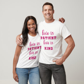 Love Is Patient Love Is Kind T-Shirt