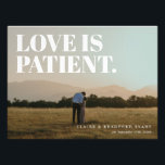 Love is Patient Memory Event Photo Print<br><div class="desc">A typographic message overlay that love is patient is  balanced by customized text to commemorate a wedding,  engagement,  reunion and more. Upload a large,  high resolution image to create your own,  one-of-a-kind wall art and keep the memory of that special moment in time alive.</div>