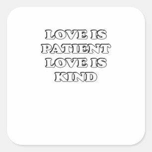 Love Is Patient Subtle Design  Square Sticker