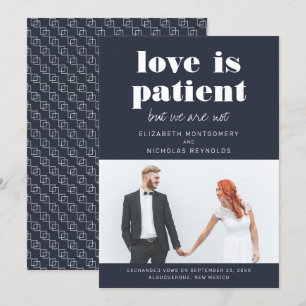 Love is Patient We Are Not   Wedding Announcement