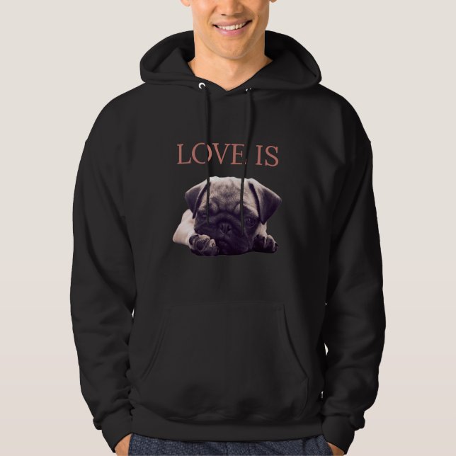 Love Is Pug Dog Pug Mom Life Love Dog Pet Essentia Hoodie (Front)