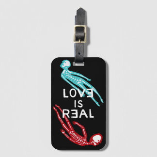 Love is Real Skeleton Luggage Tag