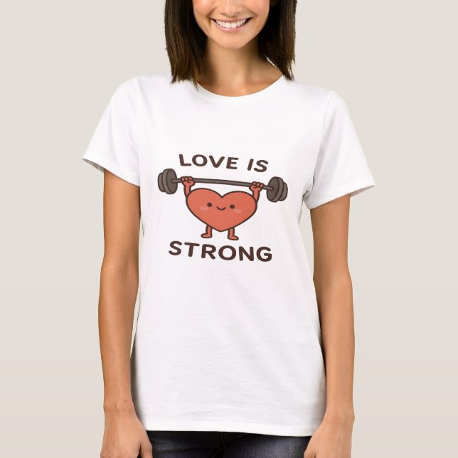 Love is Strong – Cute Heart Illustration T-Shirt (Front)