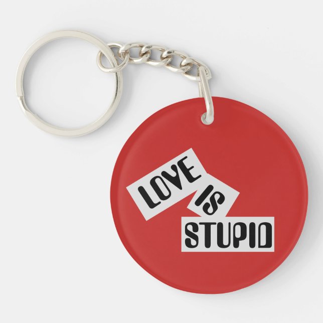 Love is stupid - key chain (Front)
