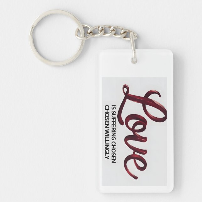 Love is Suffering Quote Acrylic Keychain (Front)