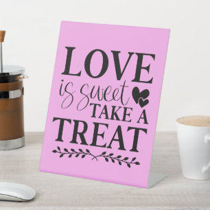 Love Is Sweet Take A Treat Pedestal Sign